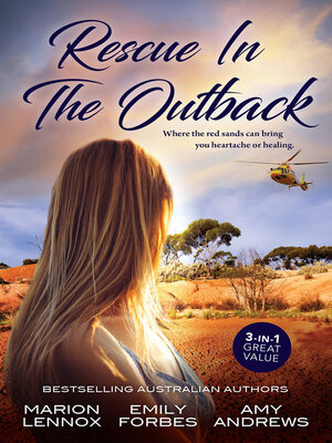 cover image of Rescue In the Outback/Rescued by a Millionaire/Breaking the Playboy's Rules/The Outback Doctor's Surprise Bride
